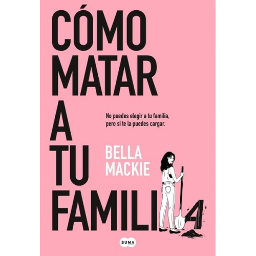 Bella Mackie - Cómo Matar a Tu Familia / How to Kill Your Family