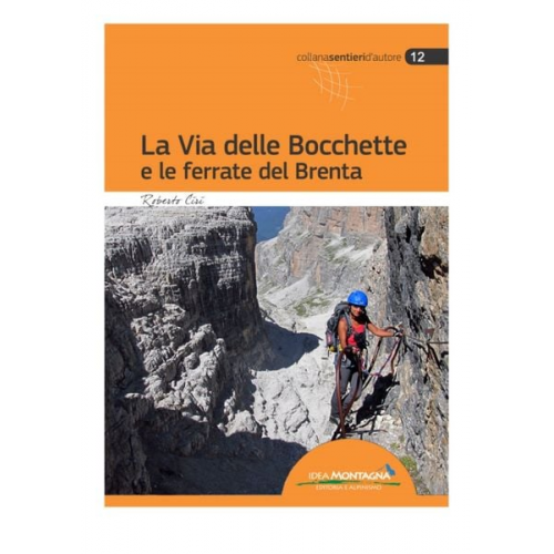 Roberto Ciri - La Via delle Bocchette e le Ferrate del Brenta