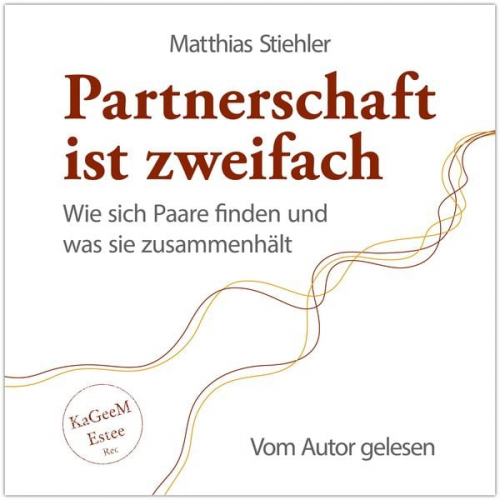 Matthias Stiehler - Partnerschaft ist zweifach