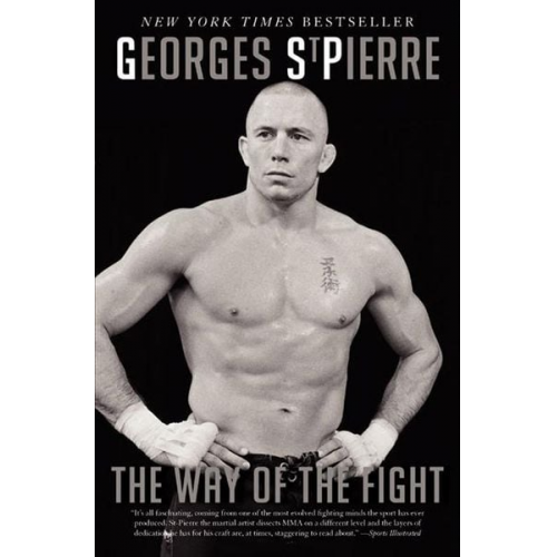 Georges St-Pierre - The Way of the Fight