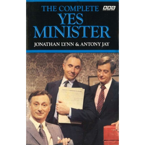 Antony Jay Jonathan Lynn - The Complete Yes Minister