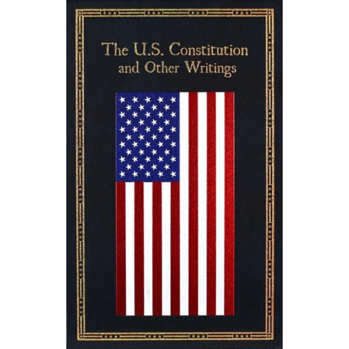 The U.S. Constitution and Other Writings