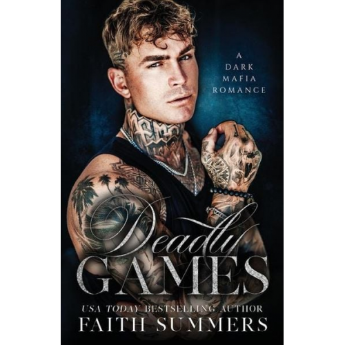 Khardine Gray Faith Summers - Deadly Games: A Dark Mafia Romance