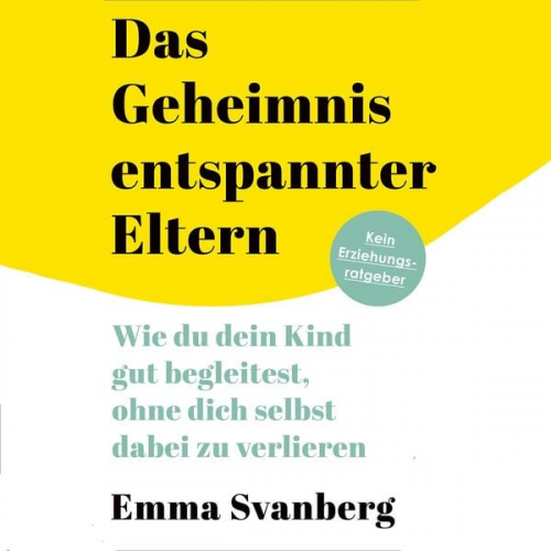 Emma Svanberg - Das Geheimnis entspannter Eltern