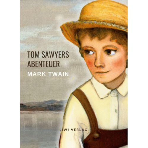 Mark Twain - Mark Twain: Tom Sawyers Abenteuer. Ungekürzte Neuausgabe