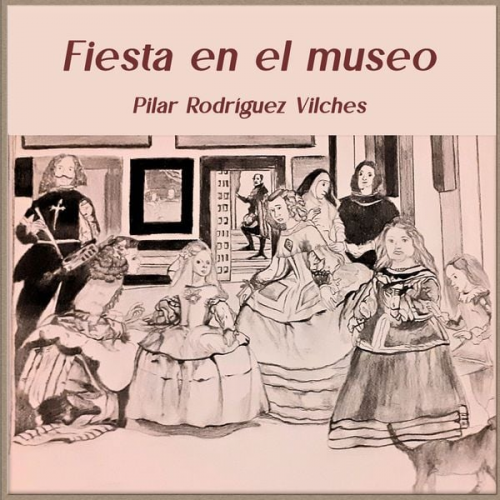 Pilar Rodríguez Vilches - Fiesta en el museo