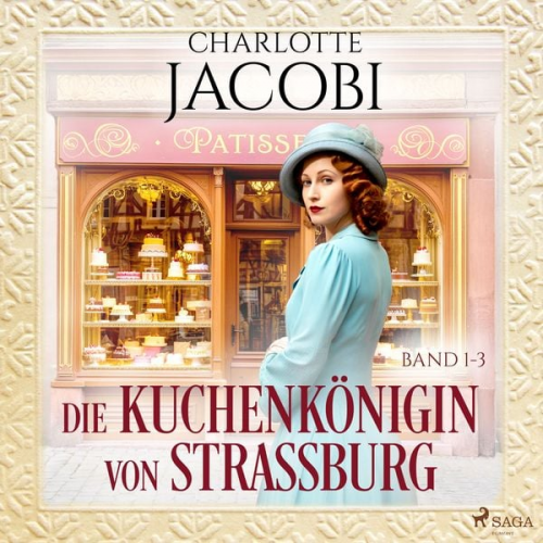 Charlotte Jacobi - Die Kuchenkönigin von Straßburg (Nur bei uns!)