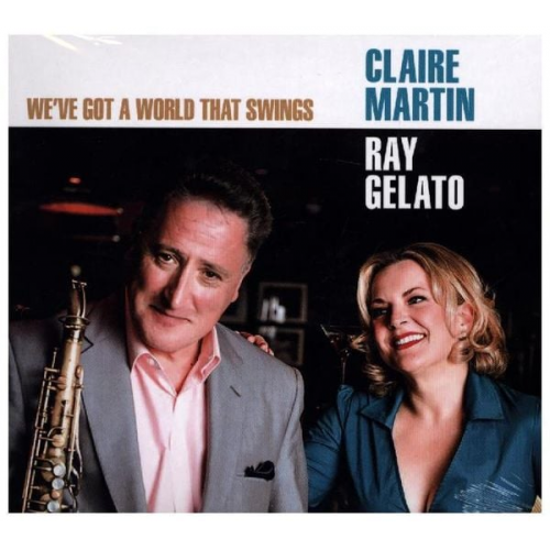 Claire Martin Ray Gelato - We've got a World that Swings