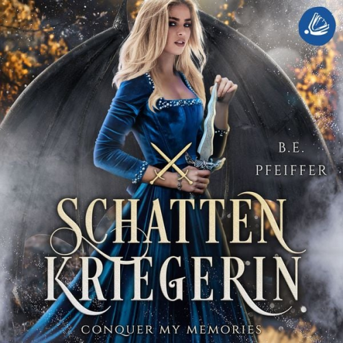 B.E. Pfeiffer - Schattenkriegerin - Conquer my Memories