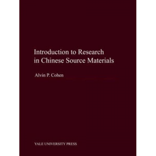 Alvin P. Cohen - Introduction to Research in Chinese Source Materials