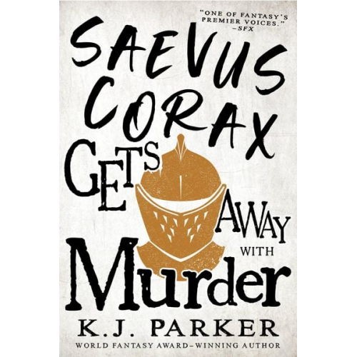 K. J. Parker - Saevus Corax Gets Away with Murder