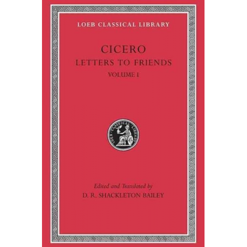 Cicero - Letters to Friends, Volume I