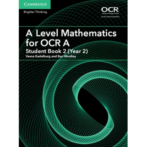 Vesna Kadelburg Ben Woolley - A Level Mathematics for OCR a Student Book 2 (Year 2)