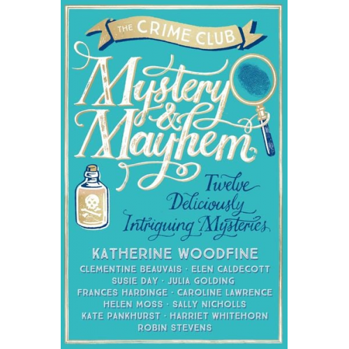 Caroline Lawrence Susie Day Clementine Beauvais Elen Caldecott Frances Hardinge - Mystery & Mayhem