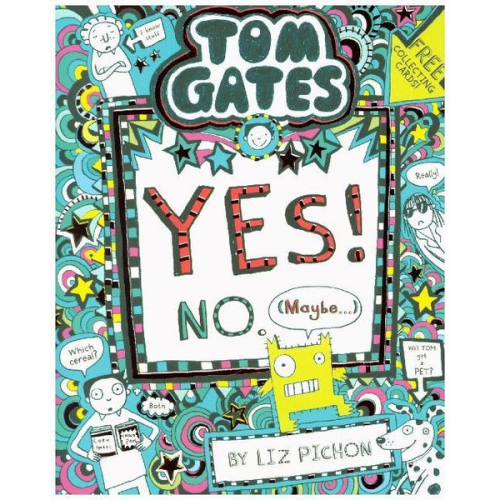 Liz Pichon - Tom Gates 08: Tom Gates:Yes! No. (Maybe...)