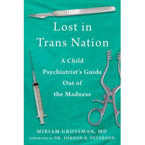 Miriam Grossman - Lost in Trans Nation