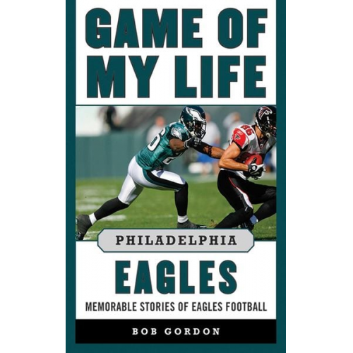 Bob Gordon - Game of My Life Philadelphia Eagles