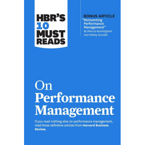 Harvard Business Review Marcus Buckingham Heidi K. Gardner Lynda Gratton Peter Cappelli - Hbr's 10 Must Reads on Performance Management