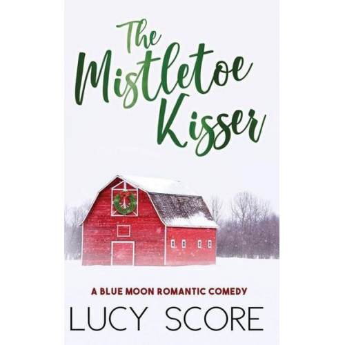 Lucy Score - Mistletoe Kisser