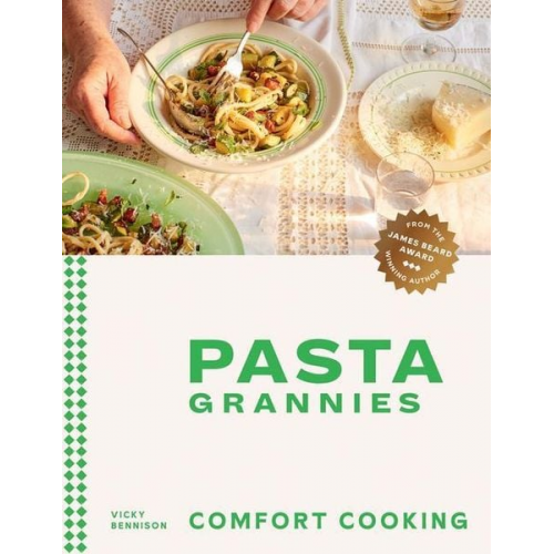 Vicky Bennison - Pasta Grannies: Comfort Cooking