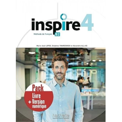 Hachette Francais Langue Etrangere - Inspire 4 - Pack Livre de l'eleve + version numerique. B2