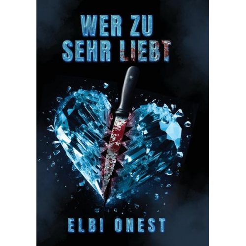 Elbi Onest - Wer zu sehr liebt