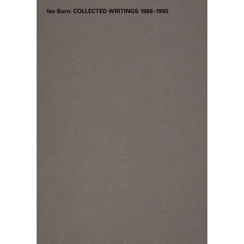 Ian Burn. Collected Writings 1966-1993