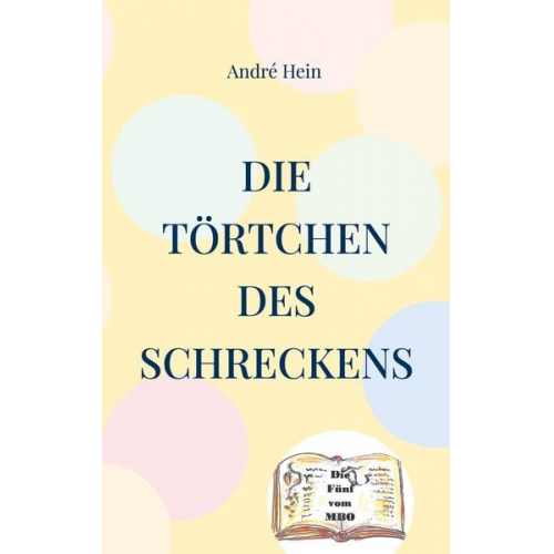 André Hein - Die Törtchen des Schreckens