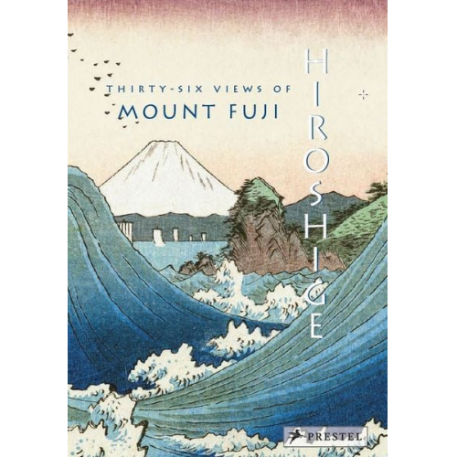 Jocelyn Bouquillard - Hiroshige: Thirty-six Views of Mount Fuji