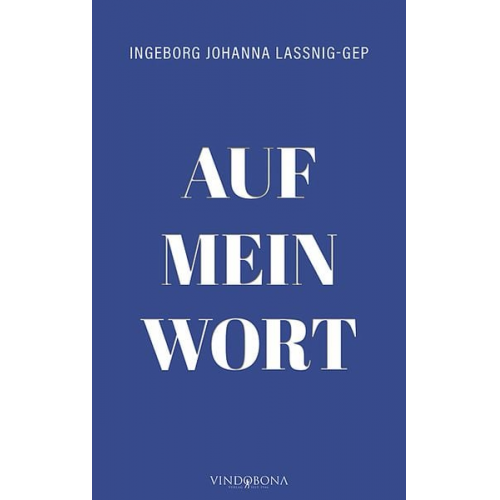 Ingeborg Johanna Lassnig-Gep - Auf mein Wort