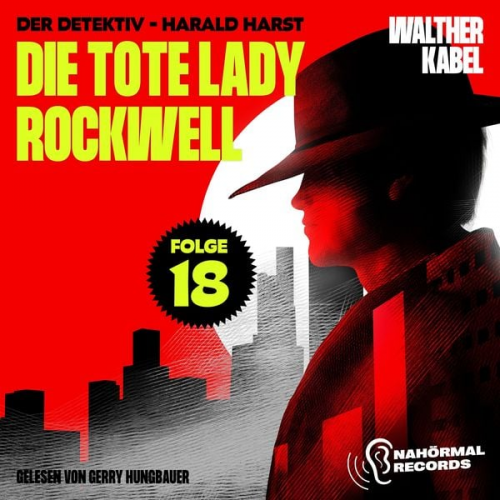 Walther Kabel - Die tote Lady Rockwell (Der Detektiv-Harald Harst, Folge 18)