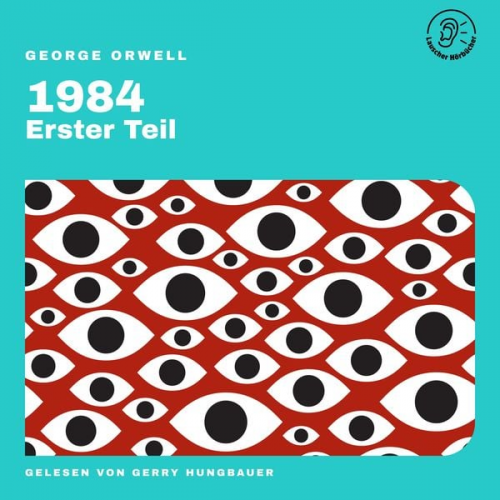 George Orwell - 1984 (Erster Teil)