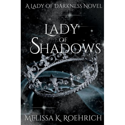 Melissa K. Roehrich - Lady of Shadows