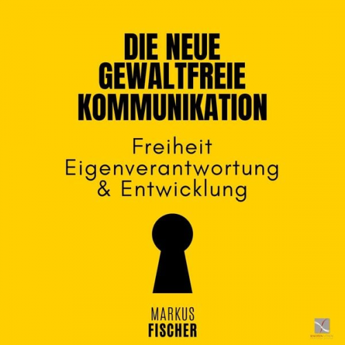 Markus Fischer - Die Neue Gewaltfreie Kommunikation