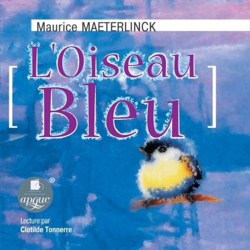 Maurice Maeterlinck - L'Oiseau Bleu