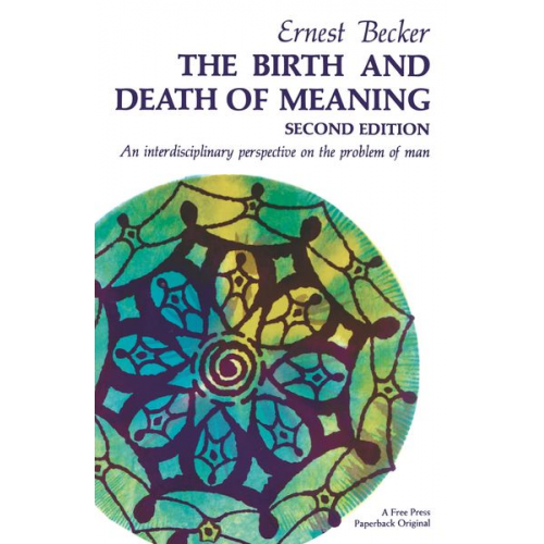 Ernest Becker - The Birth and Death of Meaning