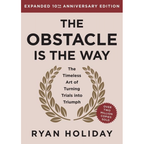 Ryan Holiday - The Obstacle Is the Way Expanded 10th Anniversary Edition