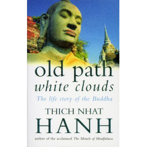 Thich Nhat Hanh - Old Path White Clouds