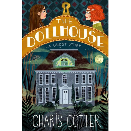 Charis Cotter - The Dollhouse: A Ghost Story