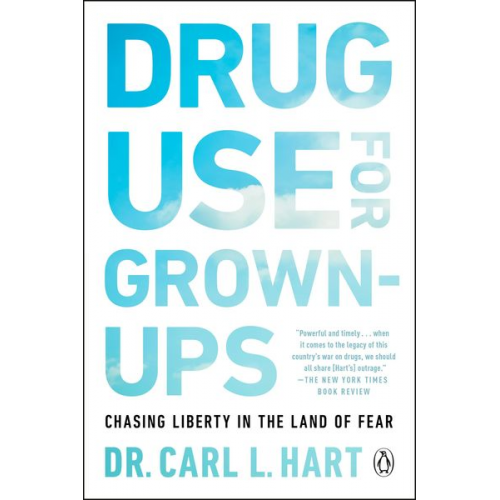 Carl L. Hart - Drug Use for Grown-Ups