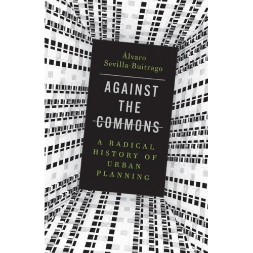 Alvaro Sevilla-Buitrago - Against the Commons