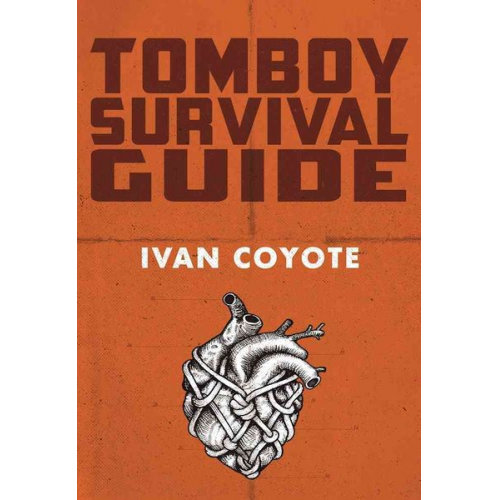 Ivan Coyote - Tomboy Survival Guide