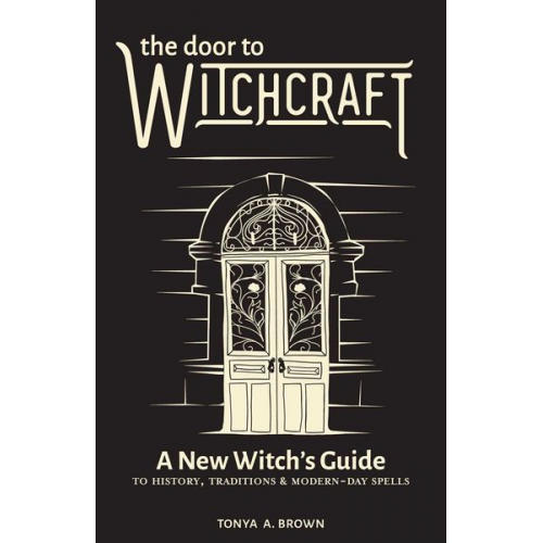 Tonya A. Brown - The Door to Witchcraft