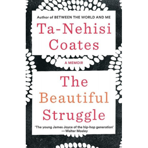 Ta-Nehisi Coates - The Beautiful Struggle