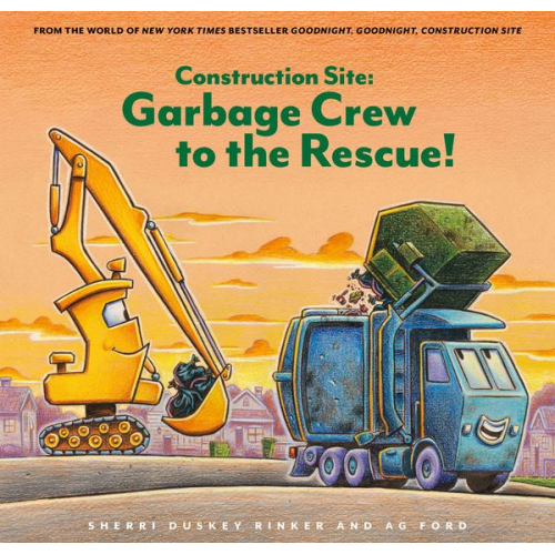 Sherri Duskey Rinker - Construction Site: Garbage Crew to the Rescue!