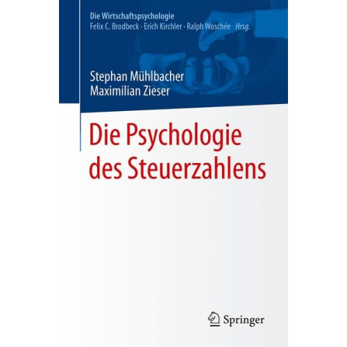 Stephan Mühlbacher Maximilian Zieser - Die Psychologie des Steuerzahlens