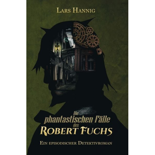 Lars Hannig - Die phantastischen Fälle des Robert Fuchs