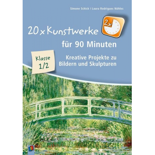 Simone Schick Laura Rodrigues Nöhles - 20 x Kunstwerke für 90 Minuten, Klasse 1/2