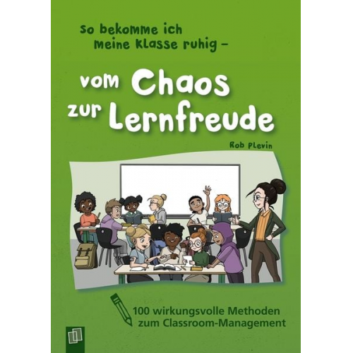 Rob Plevin - So bekomme ich meine Klasse ruhig – Vom Chaos zur Lernfreude