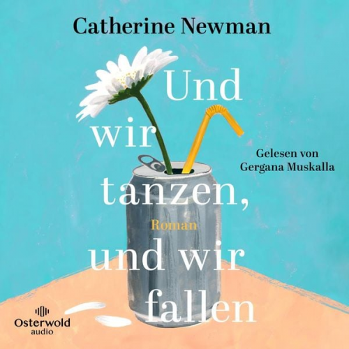 Catherine Newman - Und wir tanzen, und wir fallen